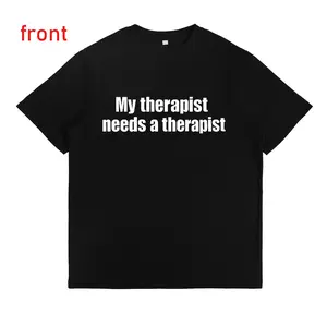 Sarcastic Therapy Humor Tee | "My Therapist Needs A Therapist" Casual Statement Shirt