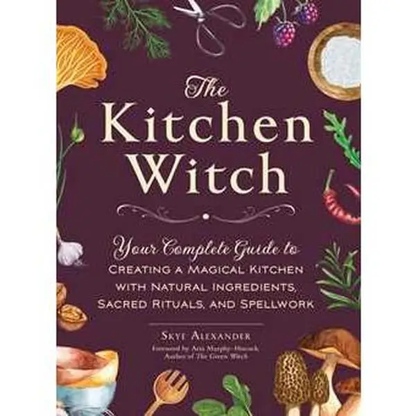 The Kitchen Witch Regular Edition Hardcover Book (Paper Over Board) - 288 Pages, Adams Media Literature & Art Book, 100 Basic Natural Ingredients Guide, Explores Magical Properties to Enhance Kitchen Witchery