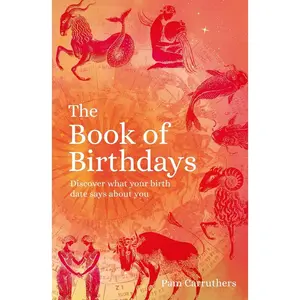 USED-The Book of Birthdays: Discover What Your Birth Date Says about You by Carruthers, Pam (Paperback)