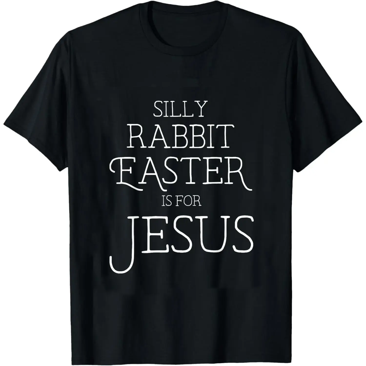 Silly Rabbit Easter Is For Jesus Christians Gifts Women T-Shirt