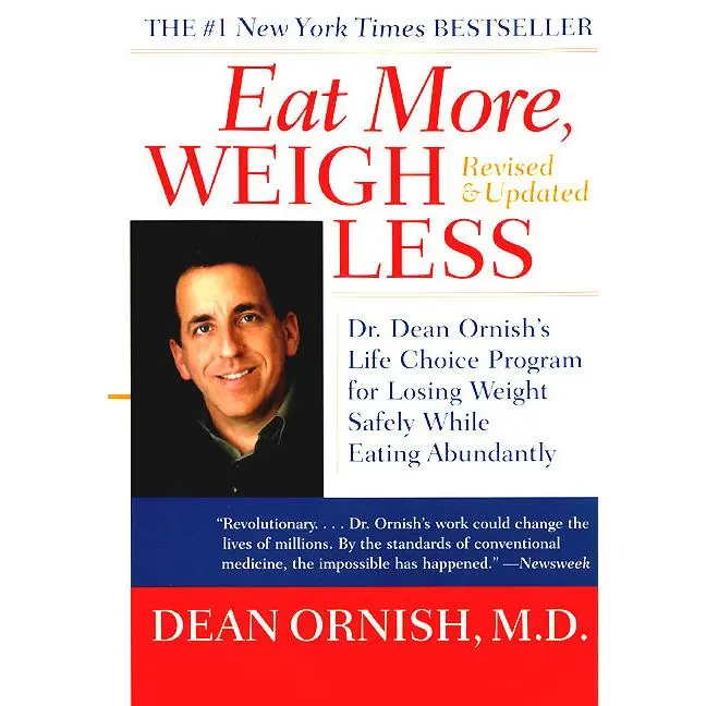 Eat More, Weigh Less: Dr. Dean Ornish's Life Choice Program for Losing Weight Safely While Eating Abundantly by Dean Ornish [Paperback Book]