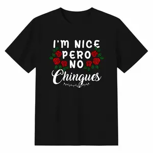 I'm Nice Pero No Chingues Funny Latina Hispanic Mom Spanish T-Shirt women's summer graphic tees good graphic tees