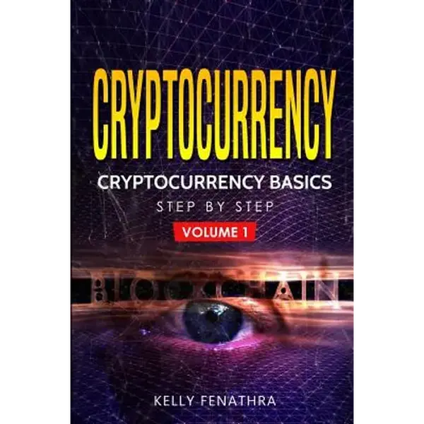 Cryptocurrency: Cryptocurrency Basics Step by Step - Paperback