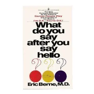 USED Book - What Do You Say After You Say Hello by Eric Berne (Paperback) - english