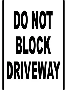 Do NOT BLOCK DRIVEWAY, Traffic Control Aluminum Sign 8 X 12