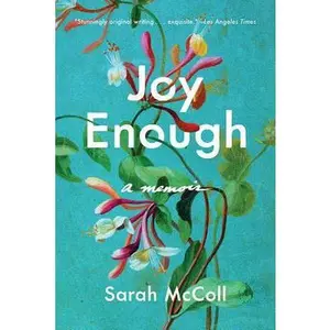 USED-Joy Enough: A Memoir by McColl, Sarah (Paperback)