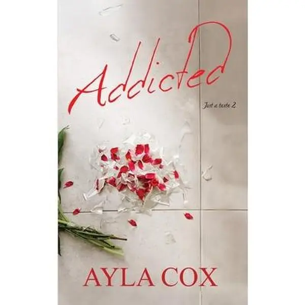 Addicted: A Best Friends to Lovers Spicy Romance -- Ayla Cox - Paperback