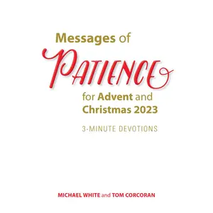USED-Messages of Patience for Advent and Christmas 2023: 3-Minute Devotions by Michael White (Paperback)