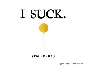 I Suck (I'm Sorry) Card