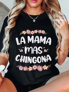 100% Cotton La Mama Mas Chingona Spanish Mom Floral Mother's Day T-Shirt