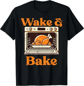 Thanksgiving Wake And Bake Funny Turkey Day Dad Men Women T-Shirt Pure Cotton Graphic Tees Menswear Top: Gifts for Men & Women