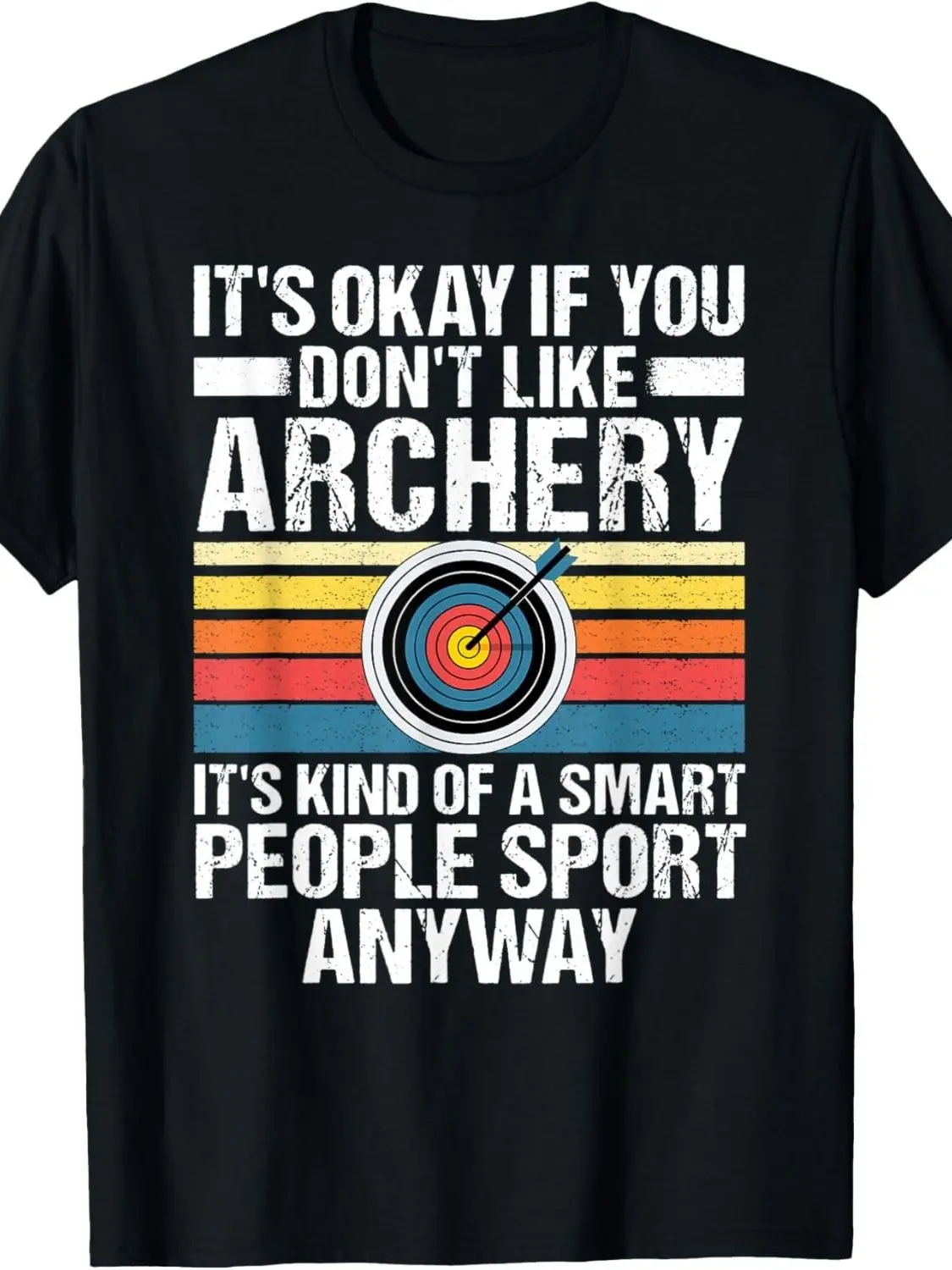 It's Okay If You Don't Like Archery Sarcastic Sport Archer T-Shirt Fabric Menswear