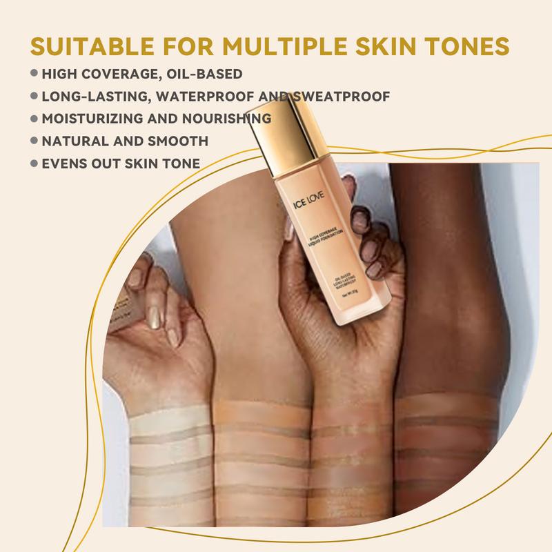 ICE LOVE liquid foundation，high coverage， long lasting，oilbase，waterproof，face makeup easy to wear