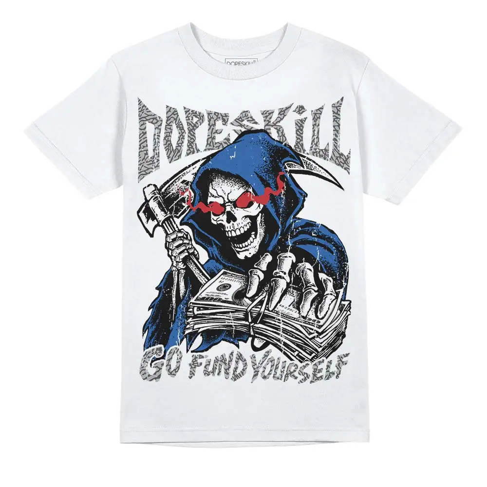 DopeSkill Graphic Tees True Blue 3s Streetwear Unisex Cool T-Shirt Sneaker Colour Matching Go Fund Yourself Graphic