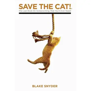 Save The Cat! The Last Book on Screenwriting You'll Ever Need   Paperback – May 25, 2005