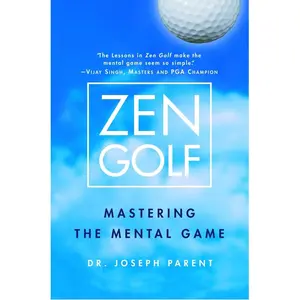 USED-Zen Golf: Mastering the Mental Game by Parent, Joseph (Hardcover)