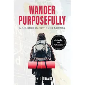 USED-Wander Purposefully: A Reflection on How To Love Learning by Travis, Eric Frank (Hardcover)