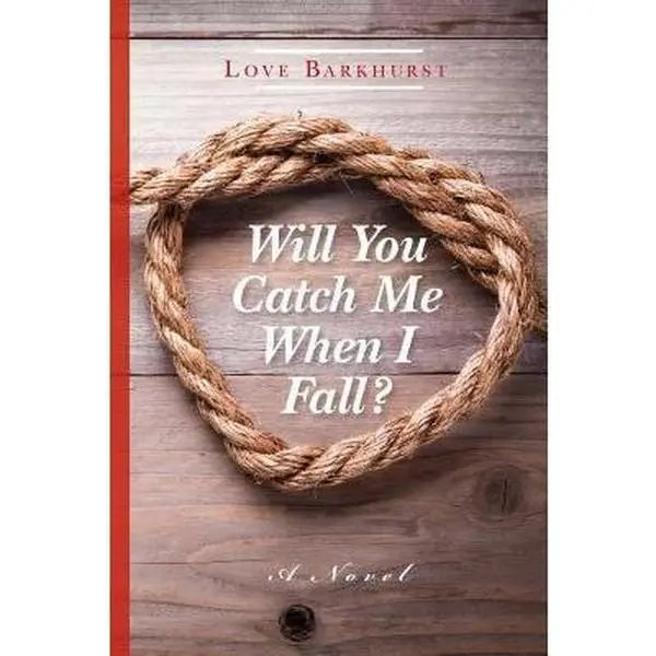 USED-Will You Catch Me When I Fall by Barkhurst, Love (Paperback)