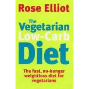 USED-The Vegetarian Low-Carb Diet : The Fast, No-Hunger Weightloss Diet for Vegetarians by Rose Elliot (Paperback)