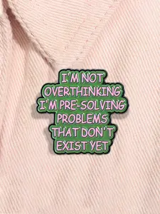 I'm Not Overthinking I'm Pre Solving Problems That Don't Exist Yet Enamel Pin Funny Slogan Mental Health Introvert Alloy Brooch Lapel Backpack Badge Fashion Jewelry Accessories Gift for Friends