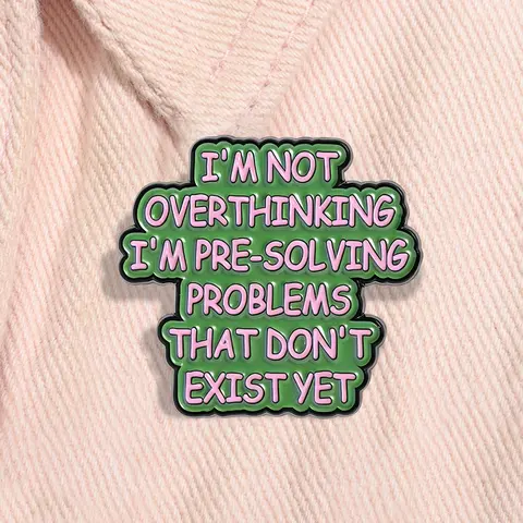 I'm Not Overthinking I'm Pre Solving Problems That Don't Exist Yet Enamel Pin Funny Slogan Mental Health Introvert Alloy Brooch Lapel Backpack Badge Fashion Jewelry Accessories Gift for Friends Enamel Lapel Pins