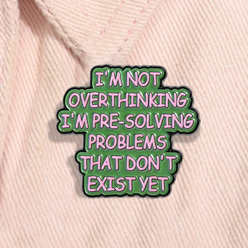 I'm Not Overthinking I'm Pre Solving Problems That Don't Exist Yet Enamel Pin Funny Slogan Mental Health Introvert Alloy Brooch Lapel Backpack Badge Fashion Jewelry Accessories Gift for Friends Enamel Lapel Pins