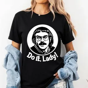 Do It Lady T-Shirt, Funny Motivational Quote Shirt, Positive Vibes for Women and Men, Unisex Cotton Streetwear Menswear Top Fabric