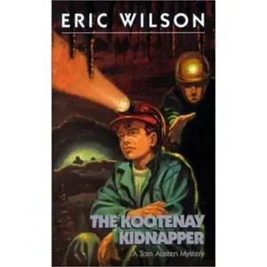 USED-The Kootenay Kidnapper (Tom Austen Mysteries #7) by Eric Wilson (Paperback)