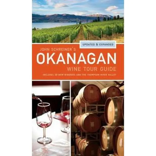 USED-John Schreiner's Okanagan Wine Tour Guide by John Schreiner (Paperback)
