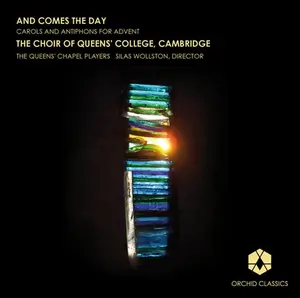 Choir of Queens' College, Cambridge - Comes the Day: Carols and Antiphons for Advent  [COMPACT DISC - CD]