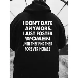 "I Don't Date Anymore" Pullover Hoodie, Sarcastic Gen X Streetwear, Men's Casual Long Sleeve Graphic Sweatshirt Top