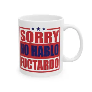 Sorry No Hablo Mug – Funny Sarcastic Coffee Cup | Offensive Humor Gift for Coworkers & Friends (11oz, 15oz)