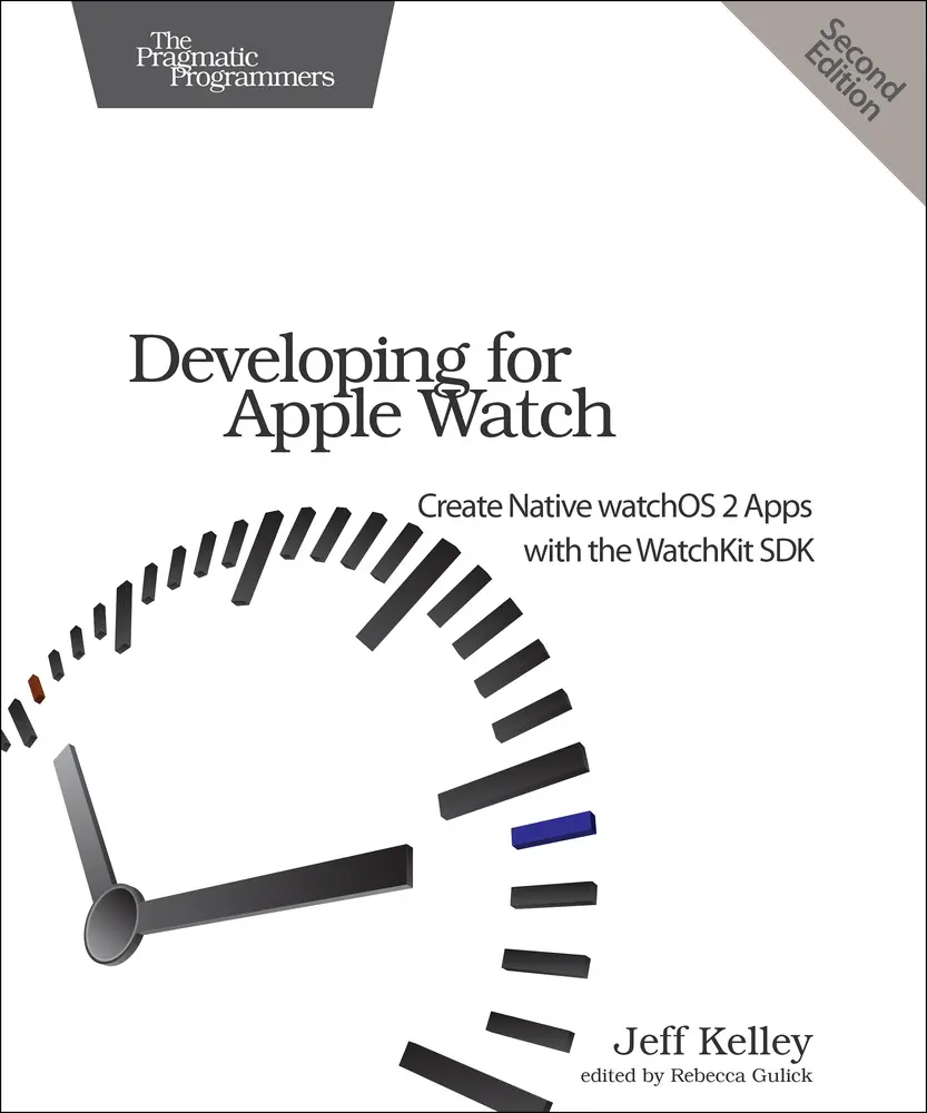 USED-Developing for Apple Watch: Create Native Watchos Apps with the Watchkit SDK by Kelley, Jeff (Paperback)