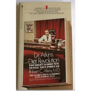 USED-DR. ATKINS' DIET REVOLUTION the High Calorie Way to Stay Thin Forever by ATKINS, M.D., ROBERT C. (Paperback)