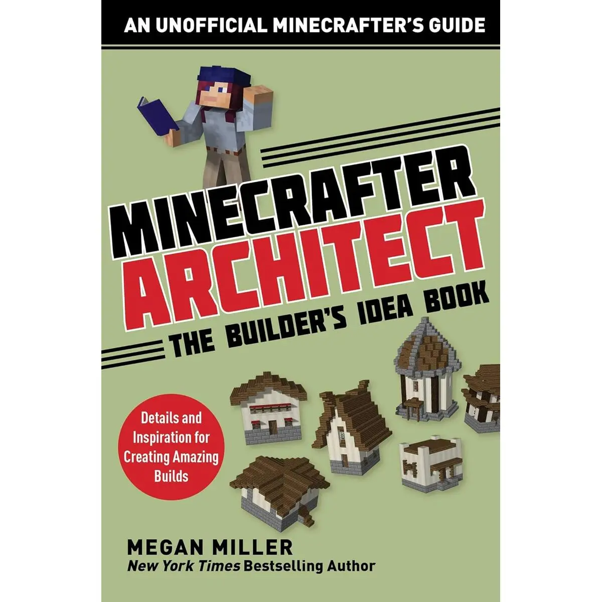 Minecrafter Architect: The Builder's Idea Book: Details and Inspiration for Creating Amazing Builds (Architecture for Minecrafters) Paperback – Illustrated, February 19, 2019