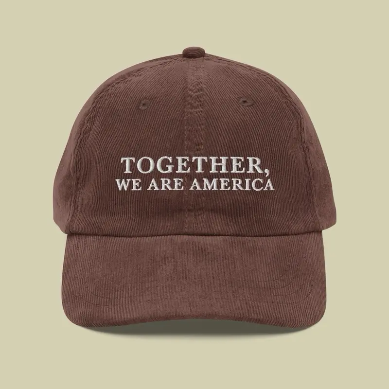 Together, We Are America Embroidered Corduroy Cap