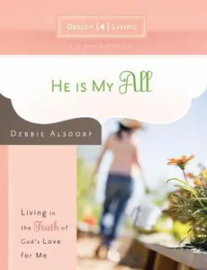 USED Book - He Is My All: Living in the Truth of God's Love for Me by Alsdorf, Debbie (Paperback) - english