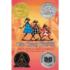 One Crazy Summer: A Newbery Honor Award Winner -- Rita Williams-Garcia, Paperback