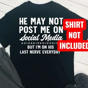 He may not post me funny DTF ready to press iron on transfer for clothing t-shirts and hoodies