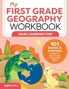 My First Grade Geography Workbook: 101 Games & Activities to Support First Grade Geography Skills -- Molly Lynch - Paperback