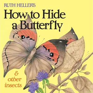 Ruth Heller's How to Hide a Butterfly & Other Insects (All Aboard Book) Paperback – Picture Book, April 29, 1992