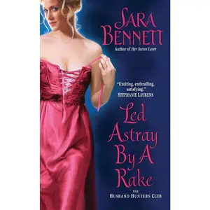 USED-Led Astray by a Rake: The Husband Hunters Club by Bennett, Sara (Mass Market Paperback)