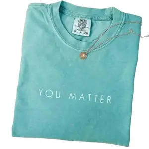 Comfort Colors You Matter, Mental Health Shirt Anxiety T-shirt, Graphic Printed Short Sleeve Tee, Women Favorite Top