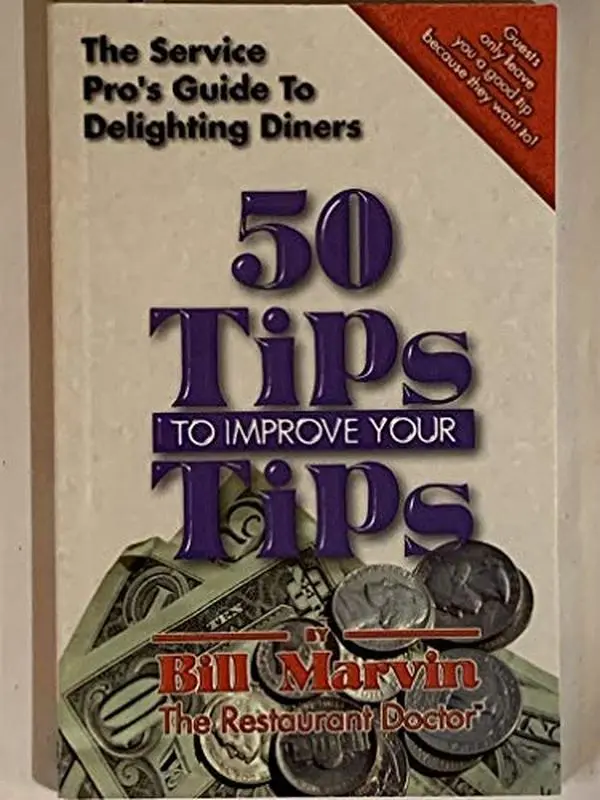USED-50 tips to improve your tips: The service pro's guide to delighting diners by Bill Marvin (Paperback)