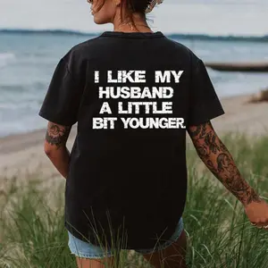 I Like My Husband a Little Bit Younger Funny Quote Tee