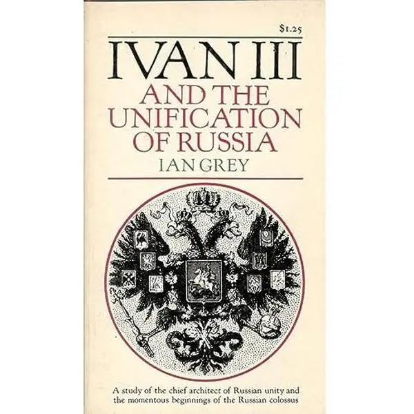 USED Book - Ivan III and the Unification of Russia by Ian Grey (Unknown)