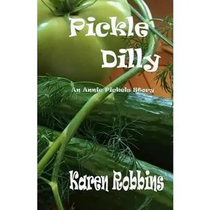 USED-Pickle Dilly: An Annie Pickels Story by Robbins, Karen L. (Paperback)