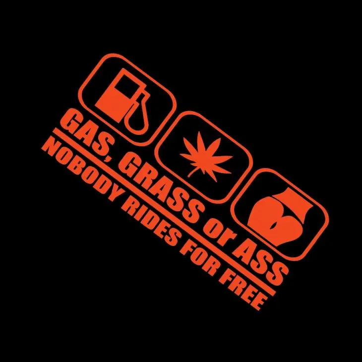 No Free Ride Gas, Grass or Ass Weed Fun Vinyl Decal Sticker UV & Waterproof Bumper Window Laptop Automotive Water Bottle Gift accessories – ORANGE 8"