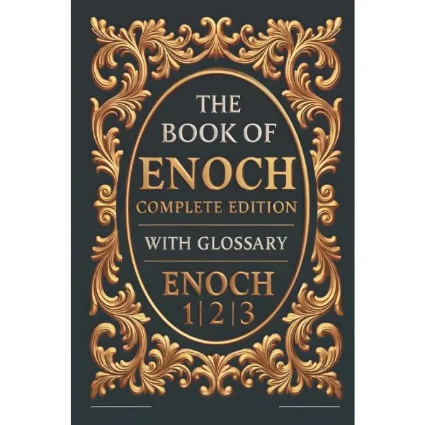 The Complete Book of Enoch: Apocrypha & Fallen Angels Explained — Enoch 1, 2 & 3 with Commentary, Biblical Secrets, Historical Timeline, Glossary & Illustrated Insights Paperback