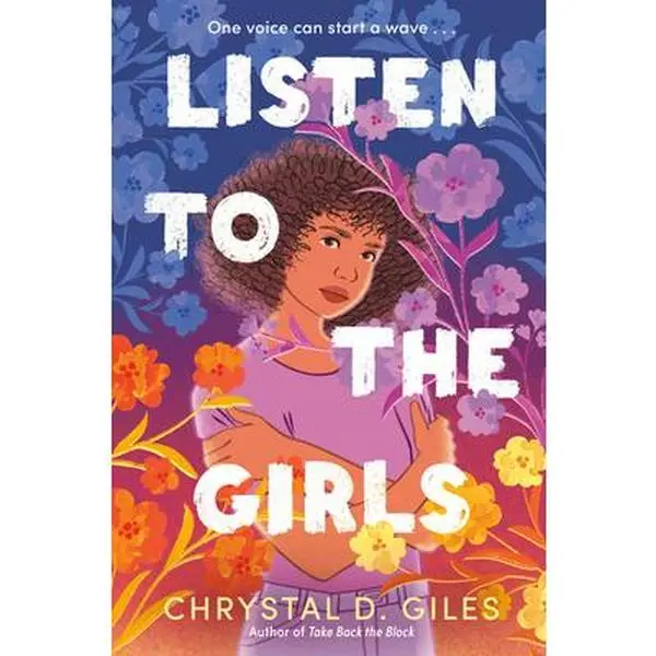 Listen to the Girls -- Chrystal D. Giles, Hardcover